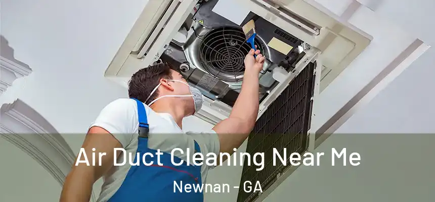 Air Duct Cleaning Near Me Newnan - GA