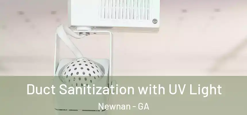 Duct Sanitization with UV Light Newnan - GA