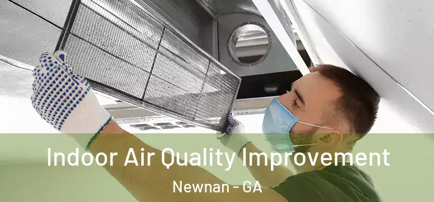 Indoor Air Quality Improvement Newnan - GA