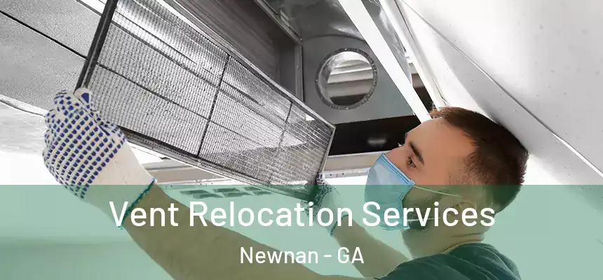  Vent Relocation Services Newnan - GA